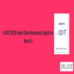 AIDAT 2025 Exam Date Announced Result on March 3